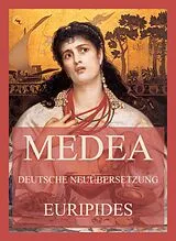 E-Book (epub) Medea (Deutsche Neuübersetzung) von Euripides