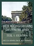 E-Book (epub) Der Krieg gegen Deutschland, Teil 1: Europa von 