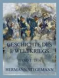 E-Book (epub) Geschichte des I. Weltkrieges, Band 1 von Hermann Stegemann