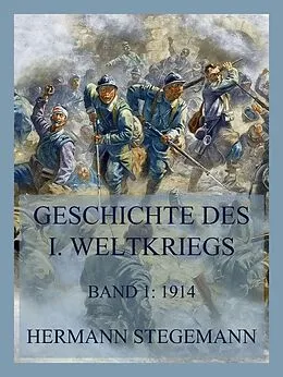E-Book (epub) Geschichte des I. Weltkrieges, Band 1 von Hermann Stegemann