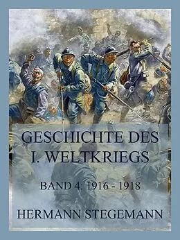 E-Book (epub) Geschichte des I. Weltkrieges, Band 4 von Hermann Stegemann