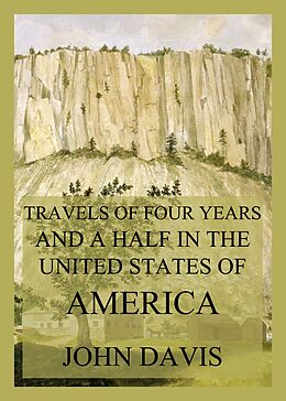 eBook (epub) Travels of four years and a half in the United States of America de John Davis