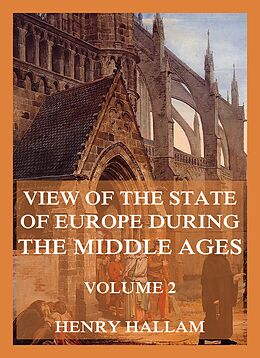 E-Book (epub) View Of The State Of Europe During The Middle Ages von Henry Hallam