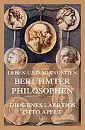 E-Book (epub) Leben und Meinungen berühmter Philosophen von Diogenes Laertios, Otto Apelt