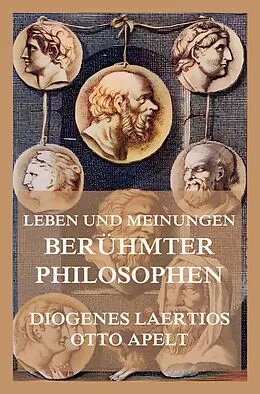 E-Book (epub) Leben und Meinungen berühmter Philosophen von Diogenes Laertios, Otto Apelt