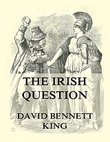 eBook (epub) The Irish Question de David Bennett King