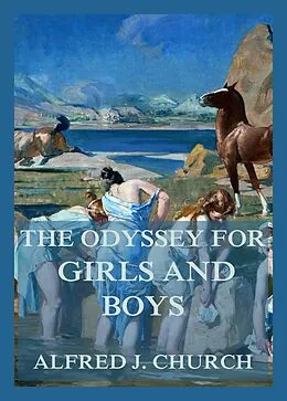 E-Book (epub) The Odyssey for Boys and Girls von Alfred J. Church