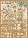 E-Book (epub) The British Expedition to Abyssinia von Henry M. Hozier