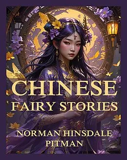 E-Book (epub) Chinese Fairy Stories von Norman Hinsdale Pitman