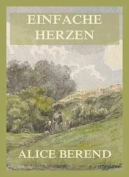 E-Book (epub) Einfache Herzen von Alice Berend