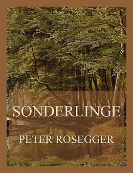 E-Book (epub) Sonderlinge von Peter Rosegger