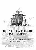 E-Book (epub) Die Stella Polare im Eismeer von Luigi Amedeo von Savoyen