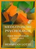 E-Book (epub) Medizinische Psychologie oder Physiologie der Seele von Hermann Lotze