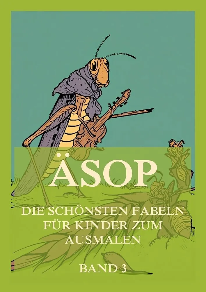 Äsop - Die schönsten Fabeln für Kinder zum Ausmalen, Band 3