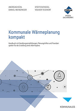 Kartonierter Einband (Kt) Kommunale Wärmeplanung kompakt von Volker Teichert, Andreas Kühl, Daniel Meinzinger