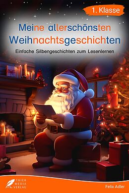 Kartonierter Einband Silbenbuch 1. Klasse - Meine allerschönsten Weihnachtsgeschichten von Felix Adler