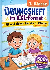 Kartonierter Einband 1. Klasse Übungsheft Fit und sicher für die 1. Klasse im XXL-Format von Thier Media Verlag