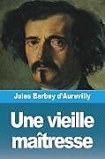 Couverture cartonnée Une vieille maîtresse de Jules Barbey D'Aurevilly