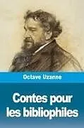 Kartonierter Einband Contes pour les bibliophiles von Octave Uzanne
