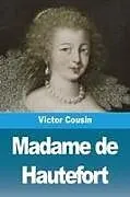 Kartonierter Einband Madame de Hautefort von Victor Cousin