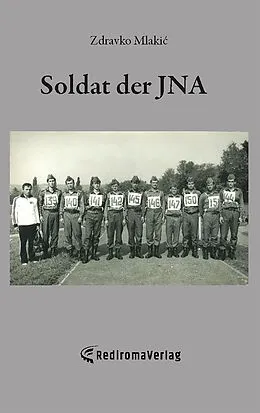 E-Book (epub) Soldat der JNA von Zdravko Mlakic