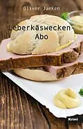E-Book (epub) Leberkäswecken-Abo von Oliver Janken