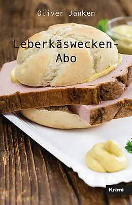 E-Book (epub) Leberkäswecken-Abo von Oliver Janken