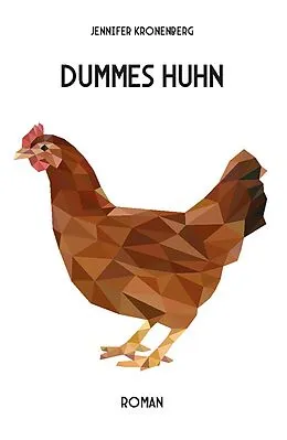E-Book (epub) Dummes Huhn von Jennifer Kronenberg