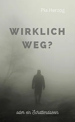 E-Book (epub) Wirklich Weg? von Pia Herzog
