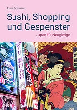 Kartonierter Einband Sushi, Shopping und Gespenster von Frank Schweizer
