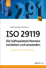 Fester Einband ISO 29119 - Die Softwaretest-Normen verstehen und anwenden von Matthias Daigl, Rolf Glunz