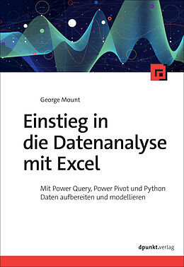 Kartonierter Einband Einstieg in die Datenanalyse mit Excel von George Mount