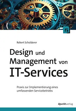 E-Book (pdf) Design und Management von IT-Services von Dr. Robert Scholderer