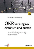 E-Book (epub) OKR wirkungsvoll einführen und nutzen von Urs Reupke, Steffi Baginsky