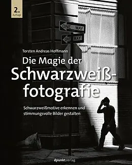 E-Book (epub) Die Magie der Schwarzweißfotografie von Torsten Andreas Hoffmann