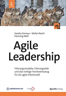 E-Book (pdf) Agile Leadership von Sandra Sieroux, Stefan Roock, Dipl.-Inf. Henning Wolf