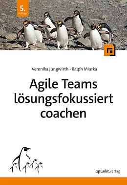 E-Book (pdf) Agile Teams lösungsfokussiert coachen von Veronika Jungwirth, Ralph Miarka