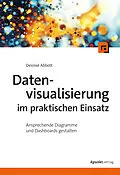 E-Book (epub) Datenvisualisierung im praktischen Einsatz von Desireé Abbott