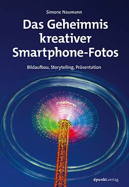 E-Book (pdf) Das Geheimnis kreativer Smartphone-Fotos von Simone Naumann
