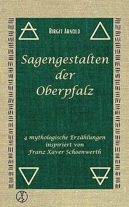 E-Book (epub) Sagengestalten der Oberpfalz von Birgit Arnold