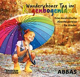 Audio CD (CD/SACD) Wunderschöner Tag im Regenbogenland von Abbas Schirmohammadi