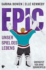 E-Book (epub) EPIC - Unser Spiel des Lebens von Sarina Bowen, Elle Kennedy