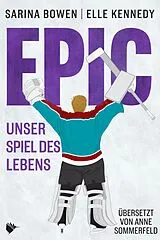 E-Book (epub) EPIC - Unser Spiel des Lebens von Sarina Bowen, Elle Kennedy
