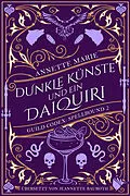 E-Book (epub) Dunkle Künste und ein Daiquiri von Annette Marie