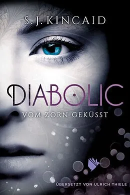 E-Book (epub) Diabolic  Vom Zorn geküsst von S.J. Kincaid