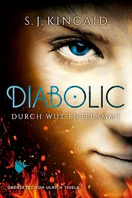 E-Book (epub) Diabolic  Durch Wut entflammt von S.J. Kincaid