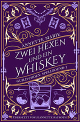 Kartonierter Einband Zwei Hexen und ein Whiskey von Annette Marie