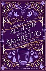 E-Book (epub) Alchemie und ein Amaretto von Annette Marie