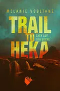 E-Book (epub) Trail to Heka von Melanie Vogltanz