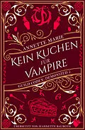 E-Book (epub) Kein Kuchen für Vampire von Annette Marie